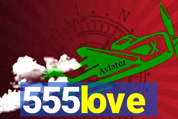 555love