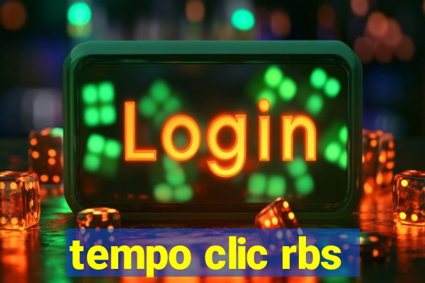 tempo clic rbs