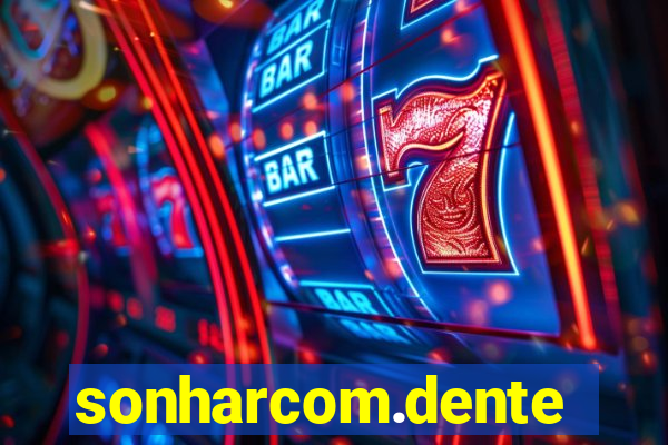 sonharcom.dente