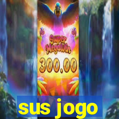 sus jogo