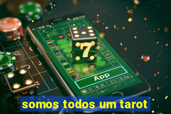 somos todos um tarot