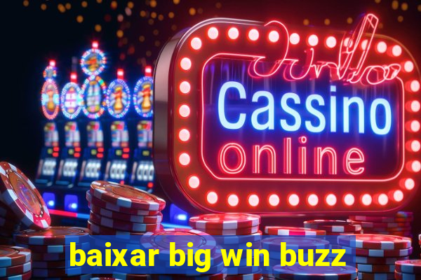 baixar big win buzz