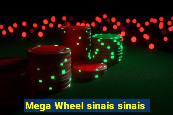 Mega Wheel sinais sinais