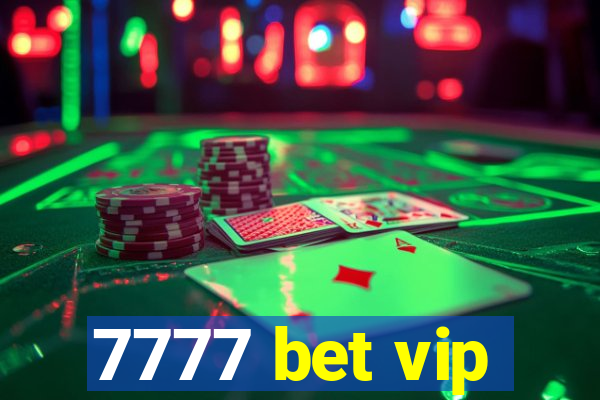 7777 bet vip