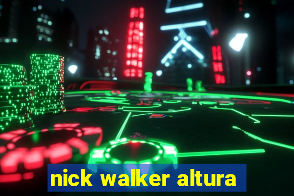 nick walker altura