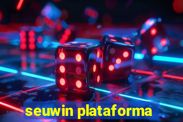 seuwin plataforma