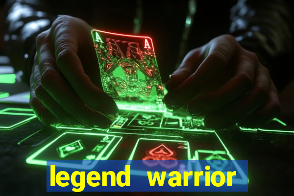 legend warrior dinheiro infinito