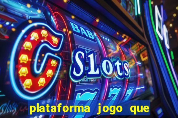 plataforma jogo que paga no cadastro