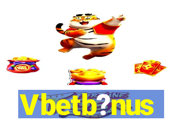 Vbetb?nus