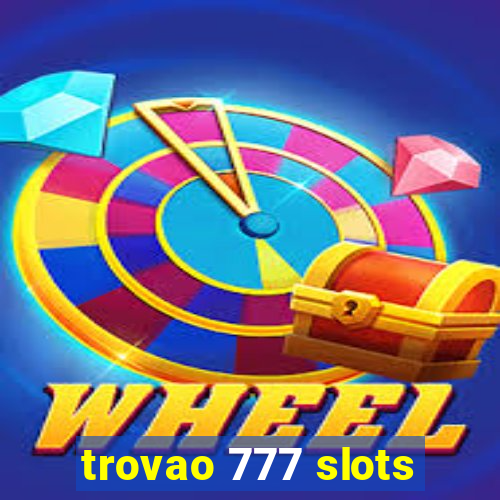 trovao 777 slots