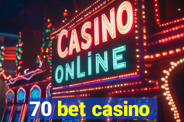 70 bet casino