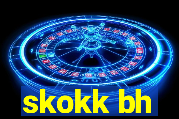 skokk bh