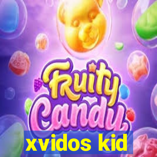 xvidos kid