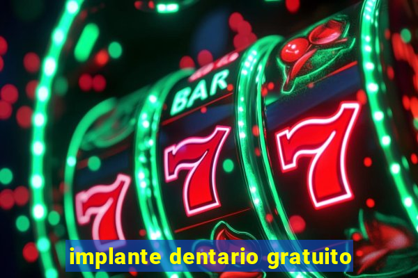 implante dentario gratuito