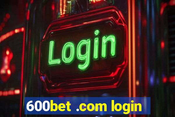 600bet .com login