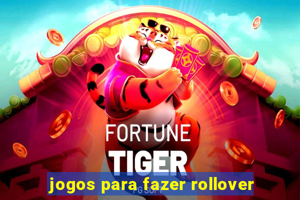 jogos para fazer rollover