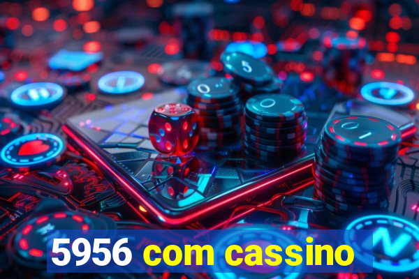 5956 com cassino