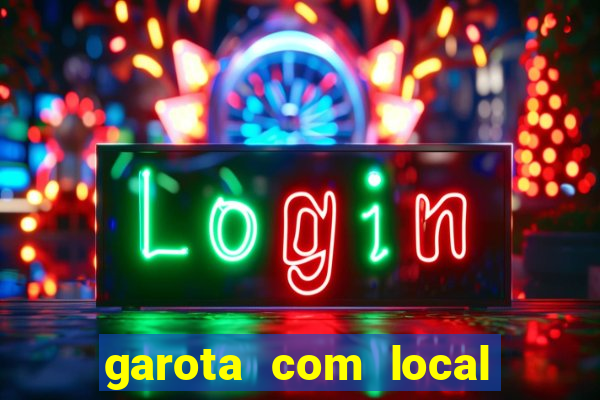 garota com local em joinville