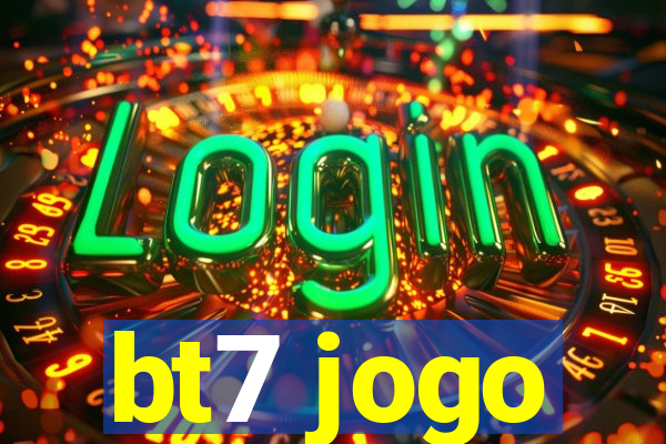 bt7 jogo