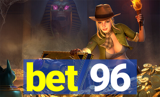 bet 96