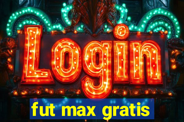 fut max gratis