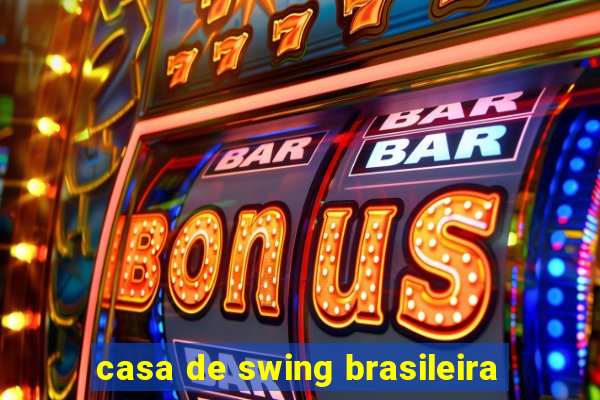 casa de swing brasileira