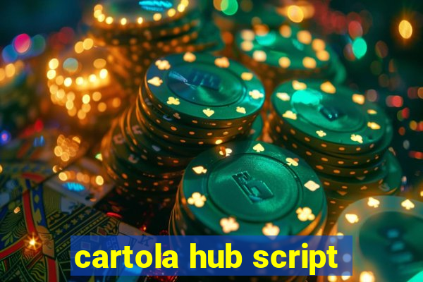 cartola hub script