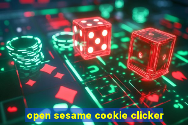 open sesame cookie clicker