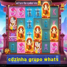 cdzinha grupo whats