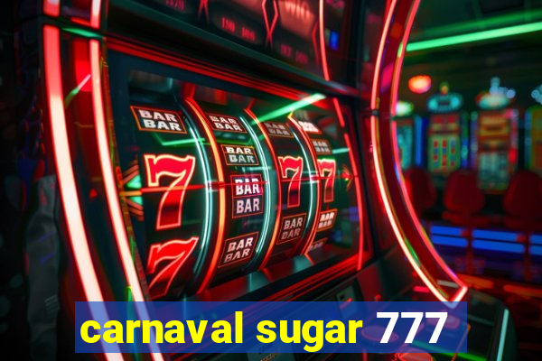 carnaval sugar 777