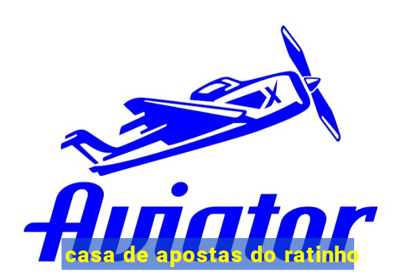 casa de apostas do ratinho