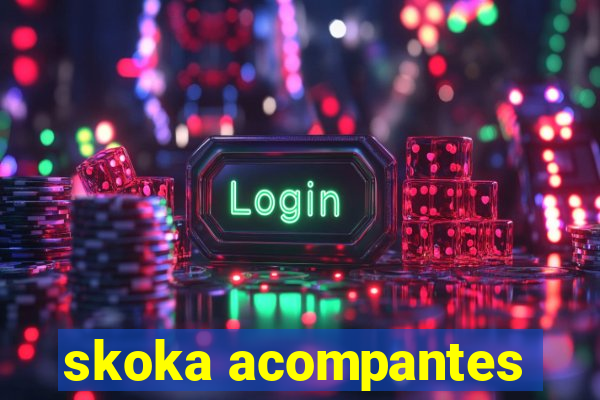 skoka acompantes