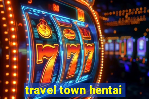 travel town hentai