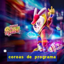 coroas de programa porto alegre