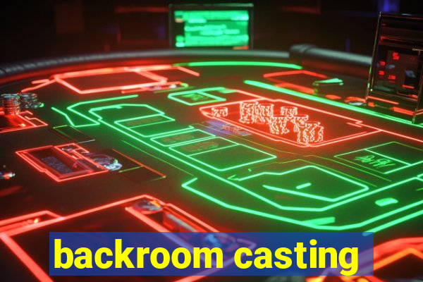 backroom casting