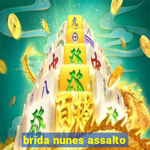 brida nunes assalto