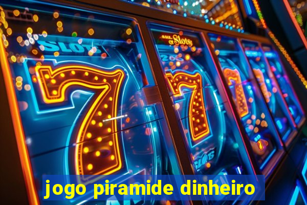 jogo piramide dinheiro