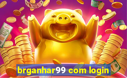 brganhar99 com login