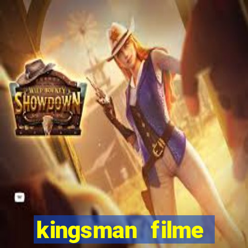 kingsman filme completo dublado superflix