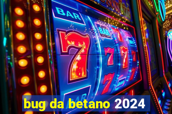 bug da betano 2024