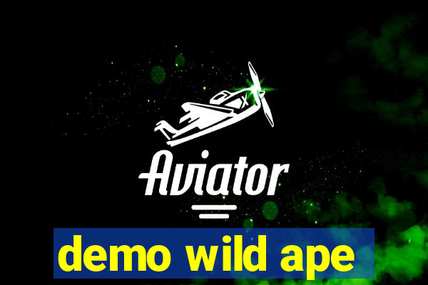 demo wild ape