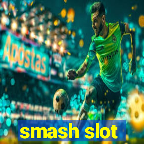 smash slot