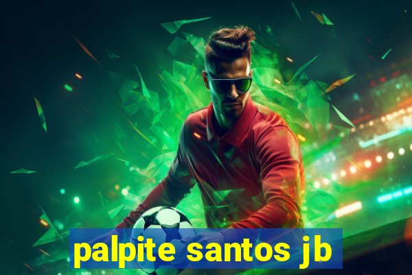 palpite santos jb