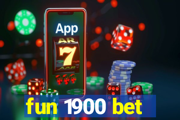 fun 1900 bet