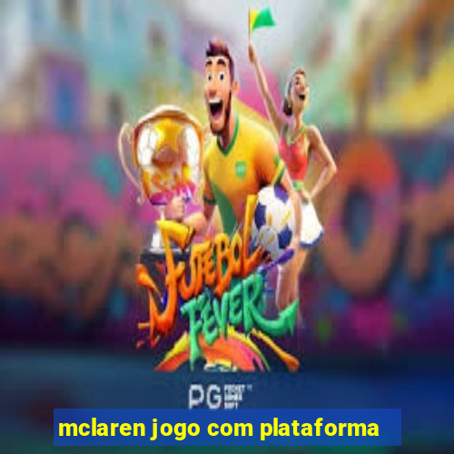 mclaren jogo com plataforma