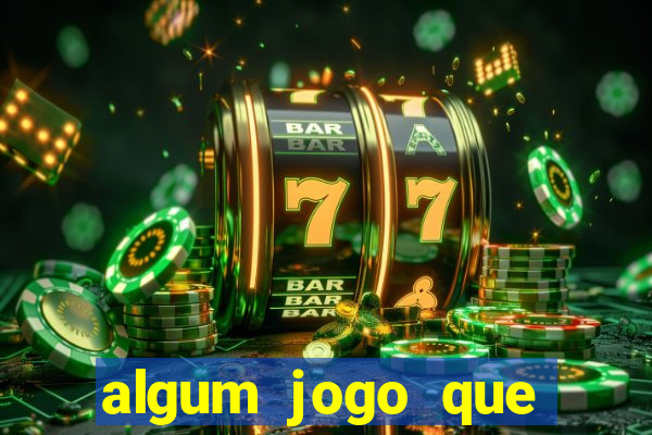 algum jogo que paga de verdade