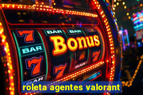 roleta agentes valorant