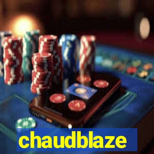 chaudblaze