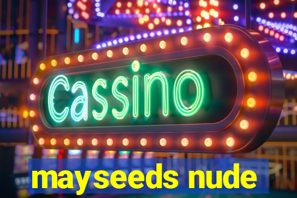 mayseeds nude