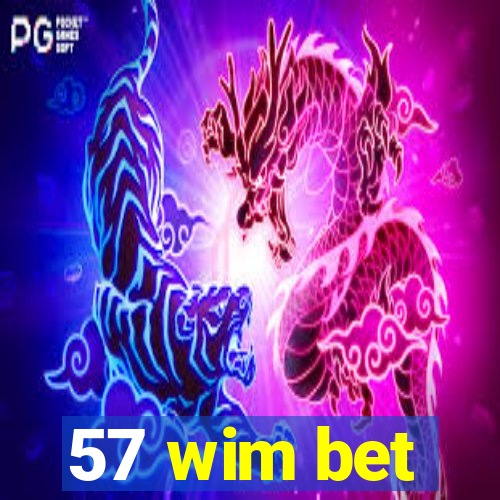 57 wim bet